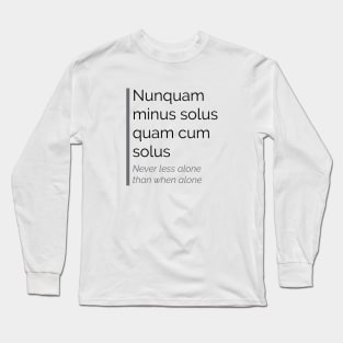 Nunquam minus solus quam cum solus Long Sleeve T-Shirt